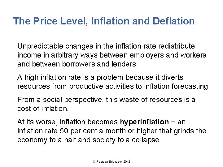 The Price Level, Inflation and Deflation Unpredictable changes in the inflation rate redistribute income