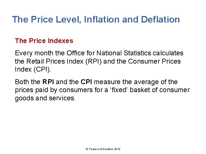 The Price Level, Inflation and Deflation The Price Indexes Every month the Office for