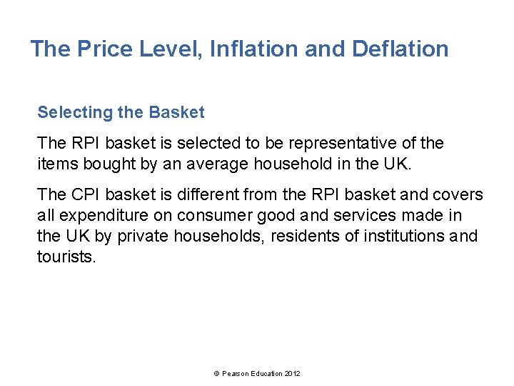 The Price Level, Inflation and Deflation Selecting the Basket The RPI basket is selected