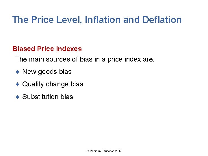 The Price Level, Inflation and Deflation Biased Price Indexes The main sources of bias