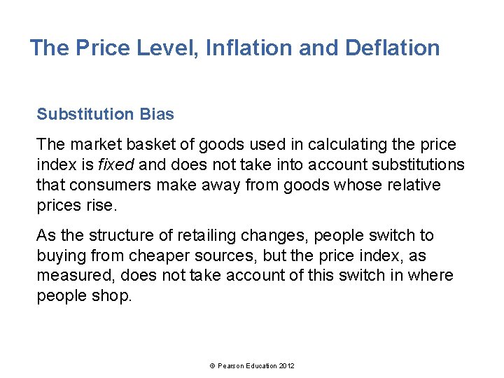 The Price Level, Inflation and Deflation Substitution Bias The market basket of goods used