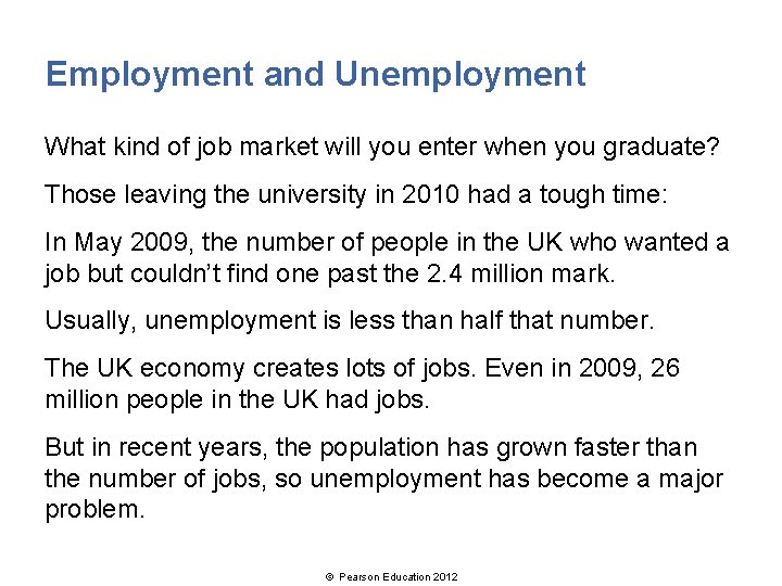 Employment and Unemployment What kind of job market will you enter when you graduate?