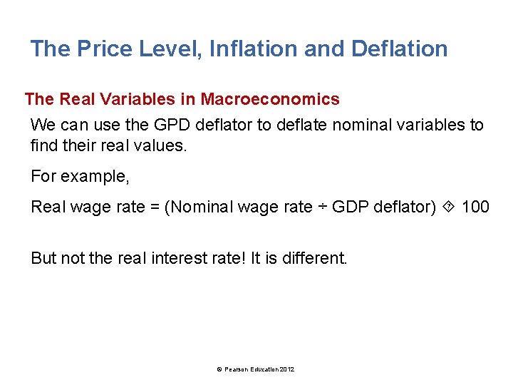The Price Level, Inflation and Deflation The Real Variables in Macroeconomics We can use
