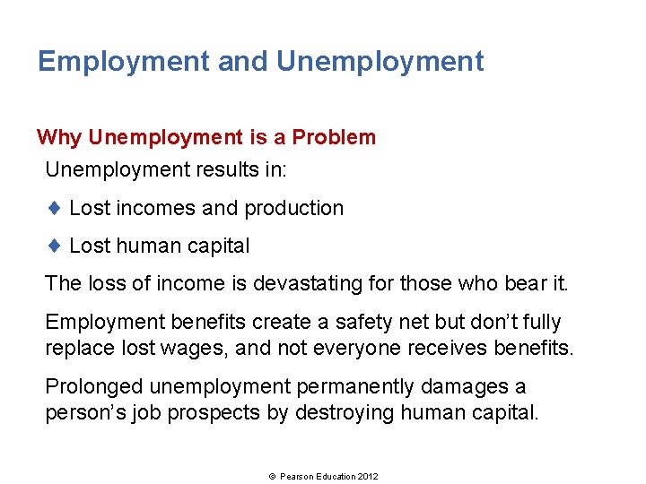 Employment and Unemployment Why Unemployment is a Problem Unemployment results in: ¨ Lost incomes