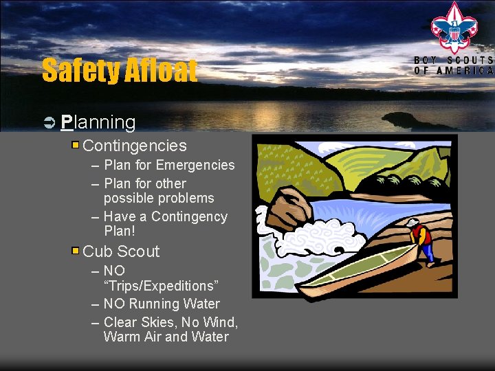 Safety Afloat Ü Planning Contingencies – Plan for Emergencies – Plan for other possible
