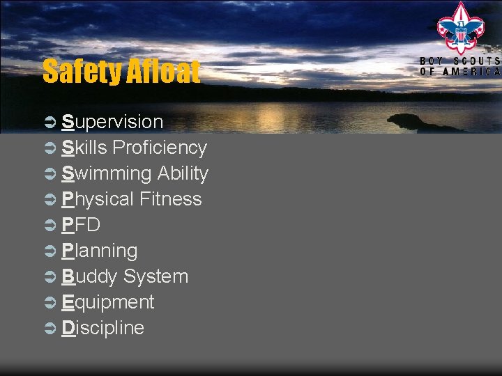 Safety Afloat Ü Supervision Ü Skills Proficiency Ü Swimming Ability Ü Physical Fitness Ü