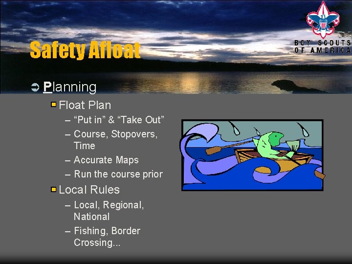 Safety Afloat Ü Planning Float Plan – “Put in” & “Take Out” – Course,