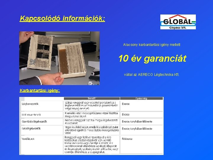 Kapcsolódó információk: Alacsony karbantartási igény mellett 10 év garanciát vállal az AERECO Légtechnika Kft.