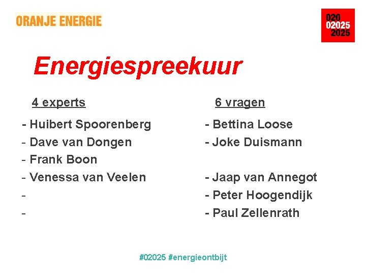 Energiespreekuur 4 experts 6 vragen - Huibert Spoorenberg - Dave van Dongen - Frank