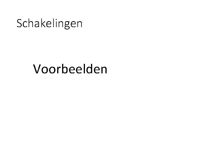 Schakelingen Voorbeelden 