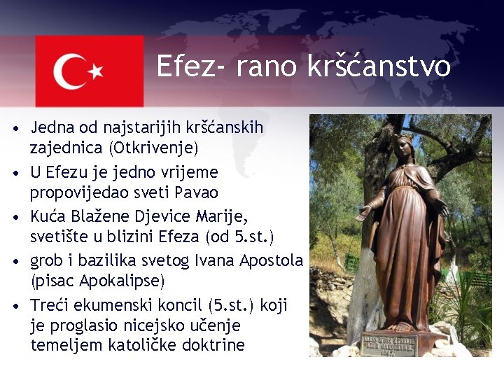 Efez- rano kršćanstvo • Jedna od najstarijih kršćanskih zajednica (Otkrivenje) • U Efezu je