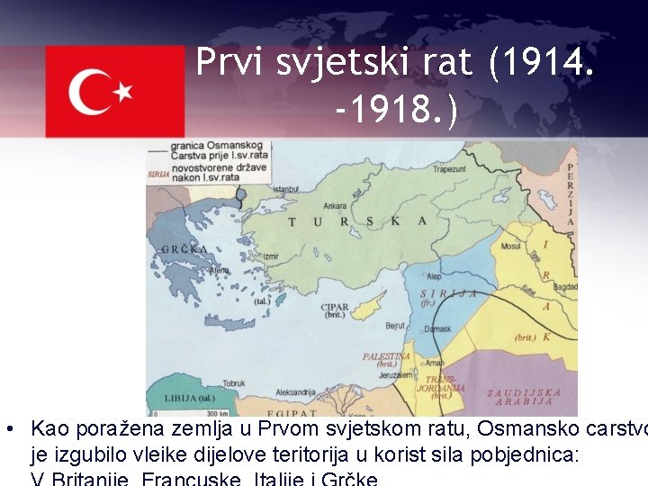 Prvi svjetski rat (1914. -1918. ) • Kao poražena zemlja u Prvom svjetskom ratu,