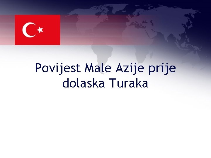 Povijest Male Azije prije dolaska Turaka 