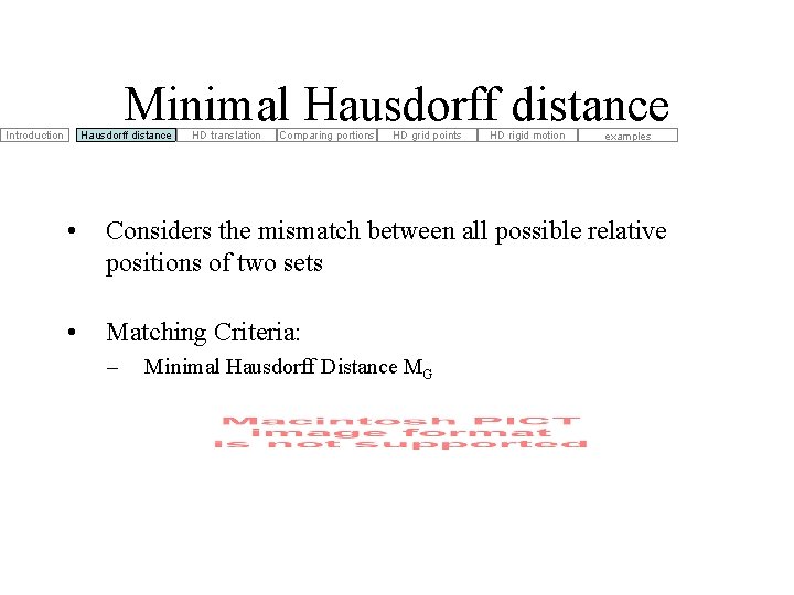 Minimal Hausdorff distance Introduction HD translation Comparing portions HD grid points HD rigid motion Minimal Hausdorff distance Introduction HD translation Comparing portions HD grid points HD rigid motion