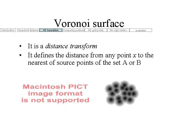 Introduction Hausdorff distance Voronoi surface HD translation Comparing portions HD grid points HD rigid Introduction Hausdorff distance Voronoi surface HD translation Comparing portions HD grid points HD rigid