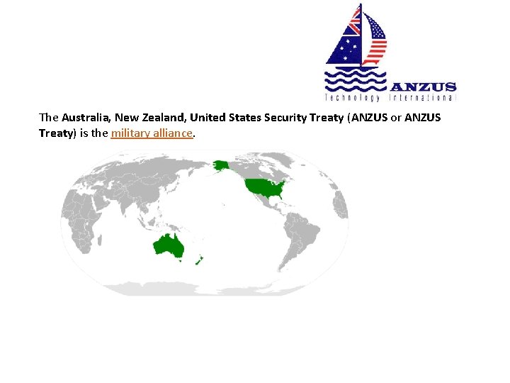 The Australia, New Zealand, United States Security Treaty (ANZUS or ANZUS Treaty) is the