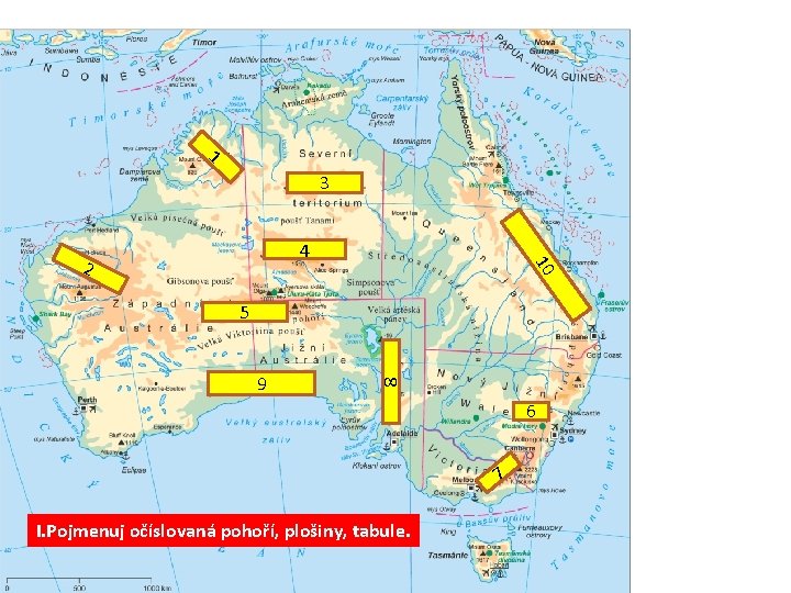 1 3 2 10 4 5 8 9 6 7 I. Pojmenuj očíslovaná pohoří,