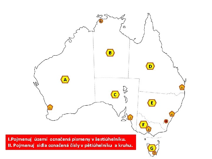 6 B D A 5 C E 1 4 2 F I. Pojmenuj území