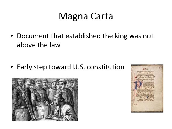 Magna Carta • Document that established the king was not above the law •