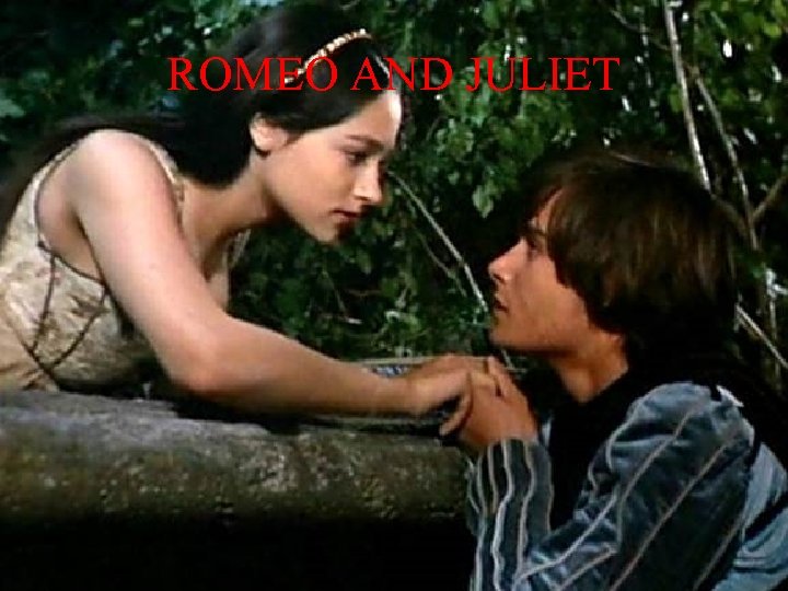 ROMEO AND JULIET 