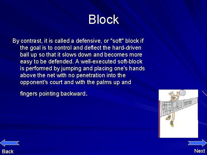 Block By contrast, it is called a defensive, or "soft" block if the goal