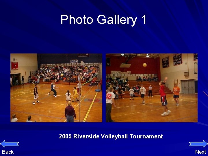Photo Gallery 1 2005 Riverside Volleyball Tournament Back Next 