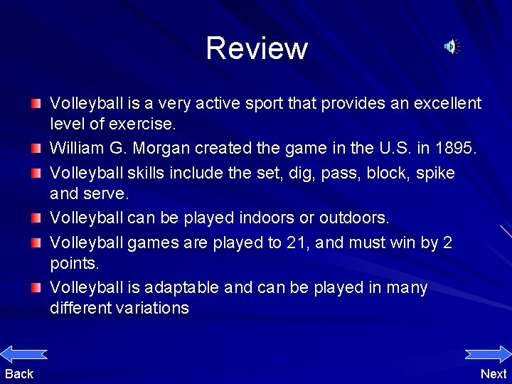 Review Volleyball is a very active sport that provides an excellent level of exercise.