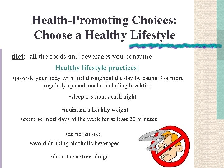 Health-Promoting Choices: Choose a Healthy Lifestyle diet: all the foods and beverages you consume