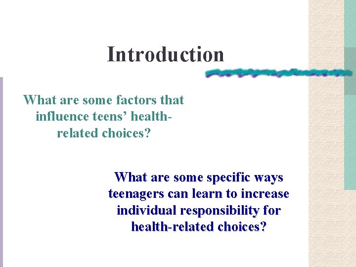 Introduction What are some factors that influence teens’ healthrelated choices? What are some specific