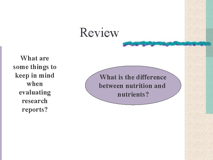 Review What are some things to keep in mind when evaluating research reports? What