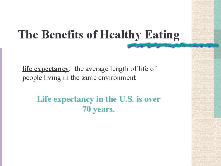 The Benefits of Healthy Eating life expectancy: the average length of life of people