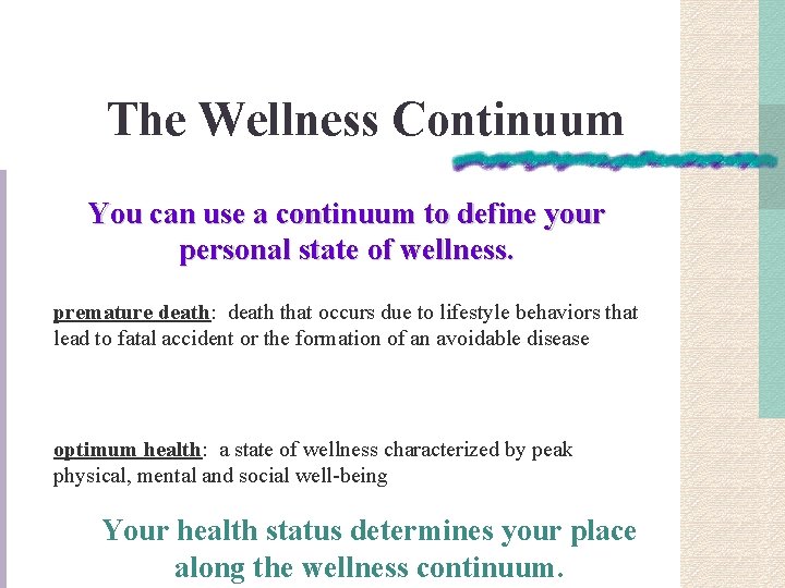 The Wellness Continuum You can use a continuum to define your personal state of