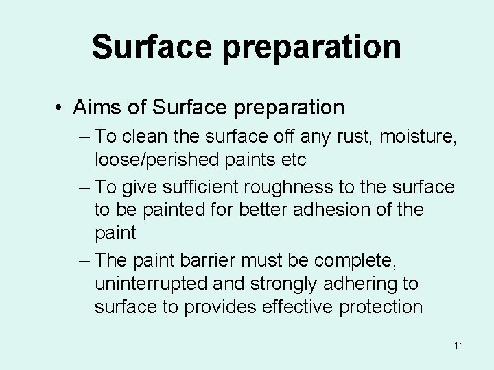 Surface preparation • Aims of Surface preparation – To clean the surface off any
