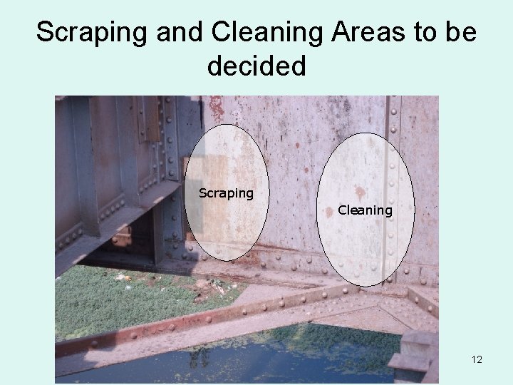 Scraping and Cleaning Areas to be decided Scraping Cleaning 12 