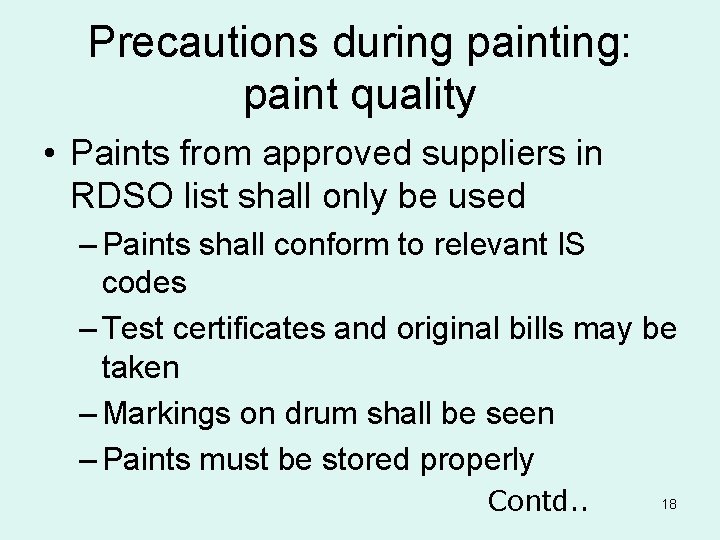 Precautions during painting: paint quality • Paints from approved suppliers in RDSO list shall