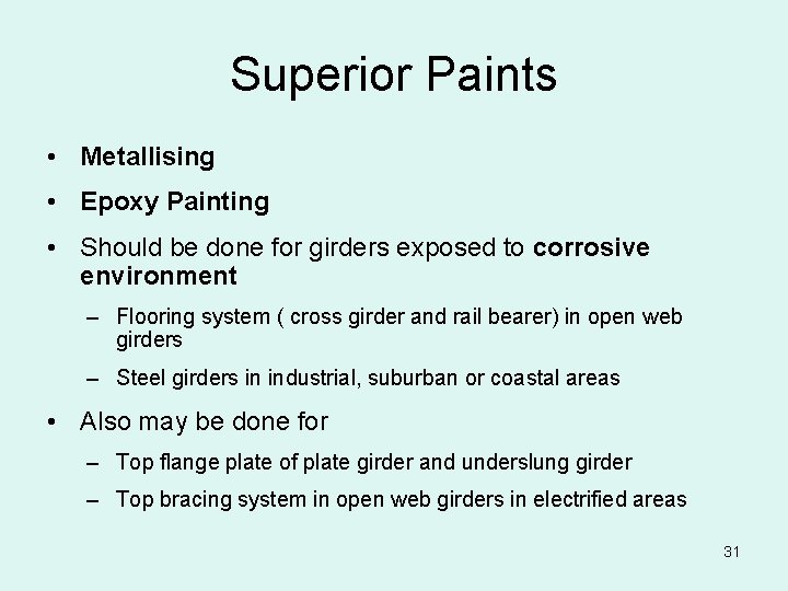 Superior Paints • Metallising • Epoxy Painting • Should be done for girders exposed