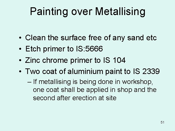 Painting over Metallising • • Clean the surface free of any sand etc Etch