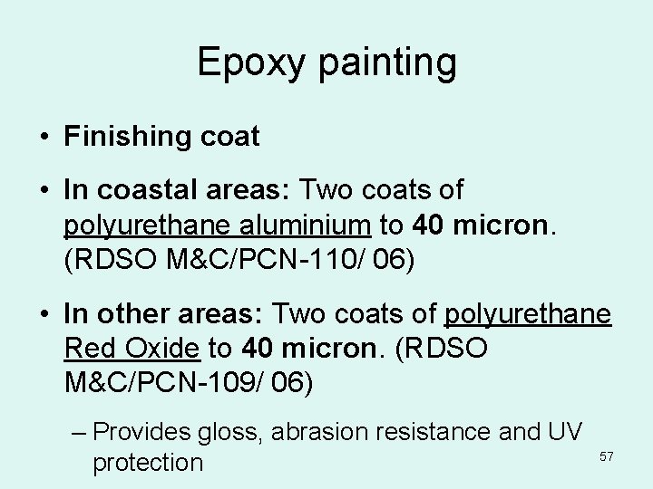 Epoxy painting • Finishing coat • In coastal areas: Two coats of polyurethane aluminium