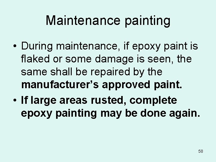 Maintenance painting • During maintenance, if epoxy paint is flaked or some damage is