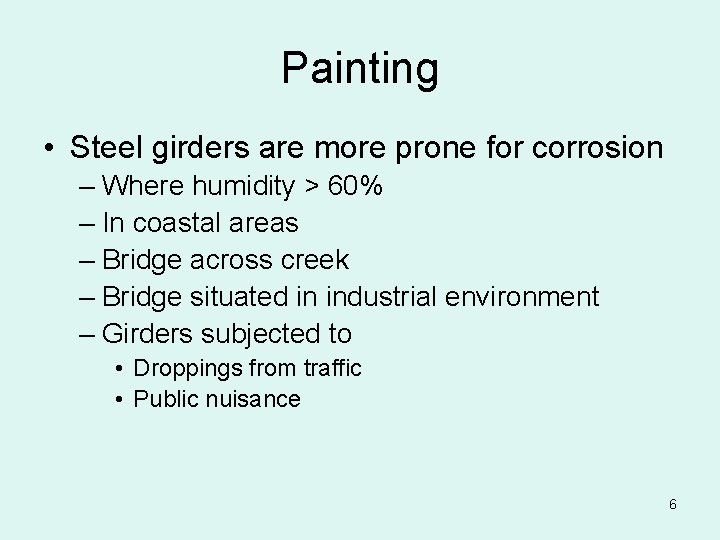 Painting • Steel girders are more prone for corrosion – Where humidity > 60%