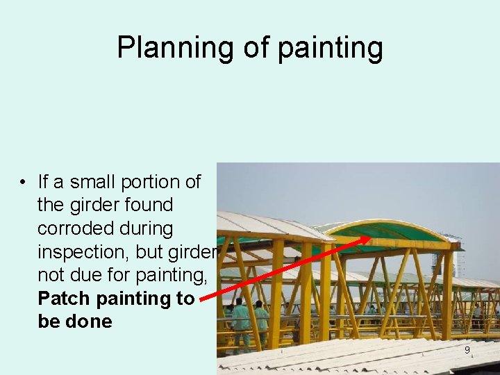 Planning of painting • If a small portion of the girder found corroded during