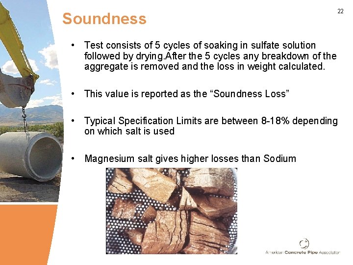 Soundness 22 • Test consists of 5 cycles of soaking in sulfate solution followed