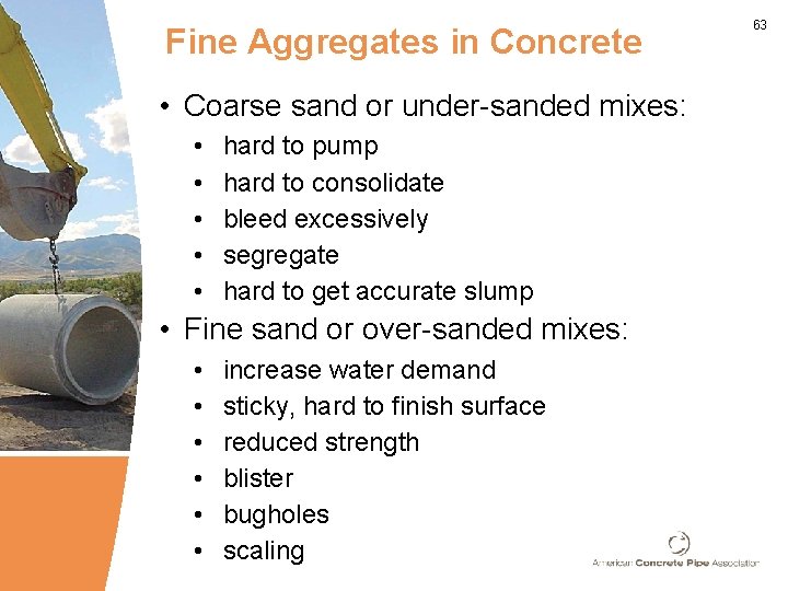Fine Aggregates in Concrete • Coarse sand or under-sanded mixes: • • • hard