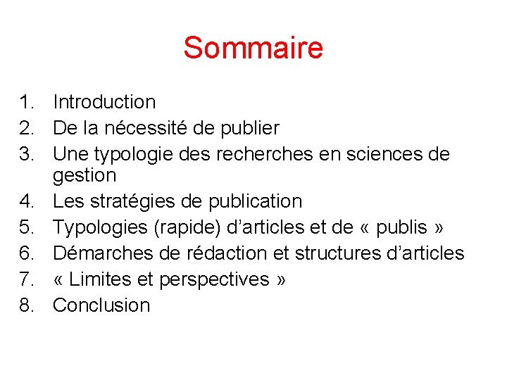 Sommaire 1. Introduction 2. De la nécessité de publier 3. Une typologie des recherches