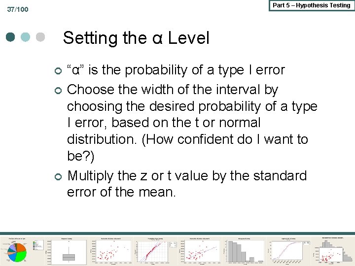 Part 5 – Hypothesis Testing 37/100 Setting the α Level ¢ ¢ ¢ “α”