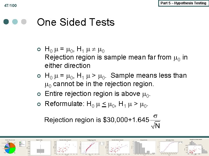 Part 5 – Hypothesis Testing 47/100 One Sided Tests ¢ ¢ H 0 =