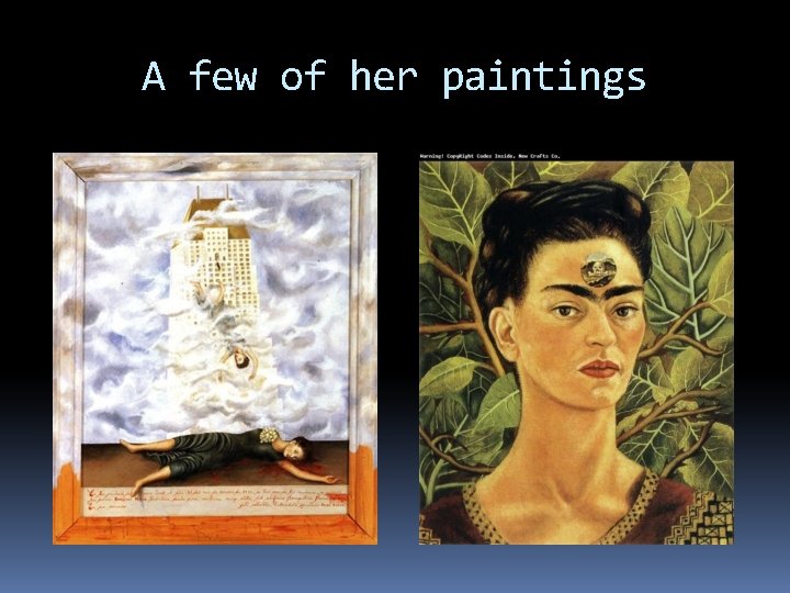A few of her paintings 