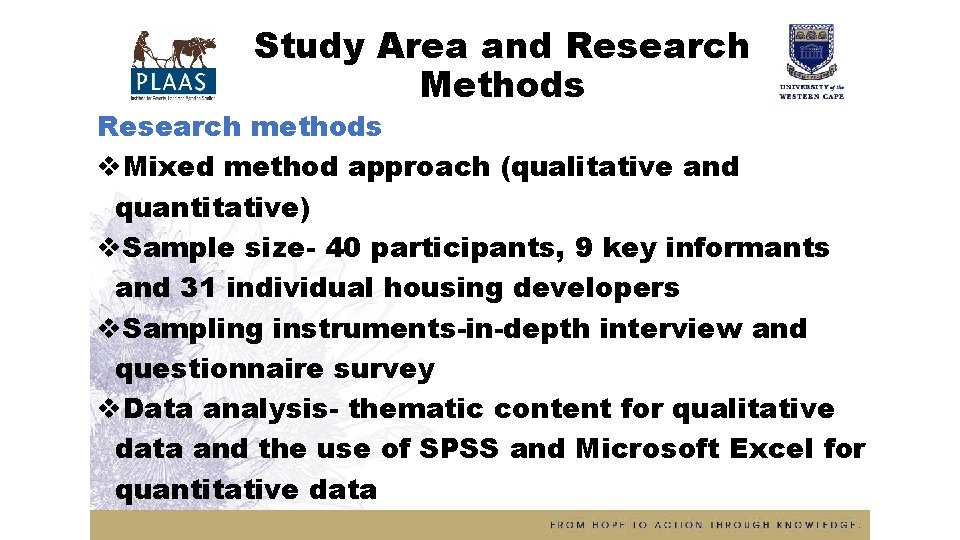 Study Area and Research Methods Research methods v. Mixed method approach (qualitative and quantitative)