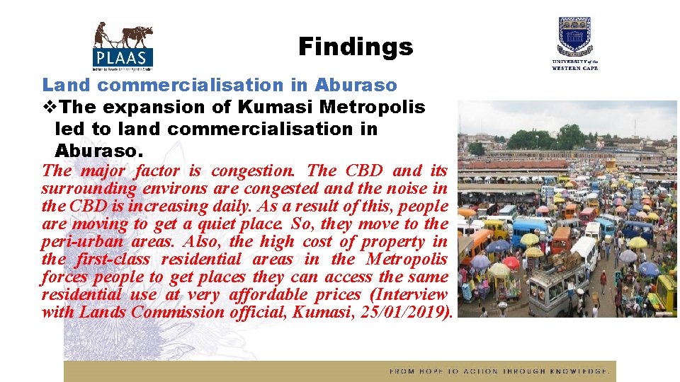 Findings Land commercialisation in Aburaso v. The expansion of Kumasi Metropolis led to land