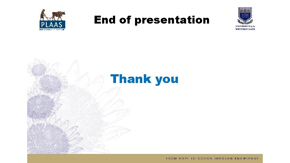 End of presentation Thank you 